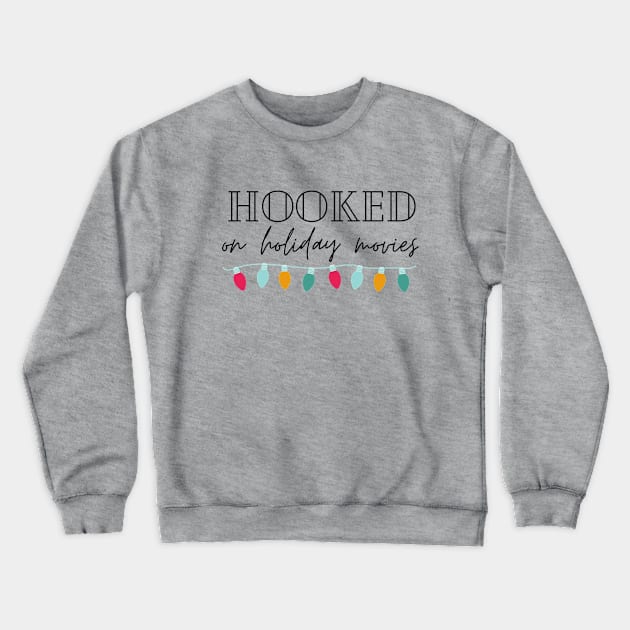 Hooked on Holiday Movies with lights Crewneck Sweatshirt by The Couch with Mary Carver